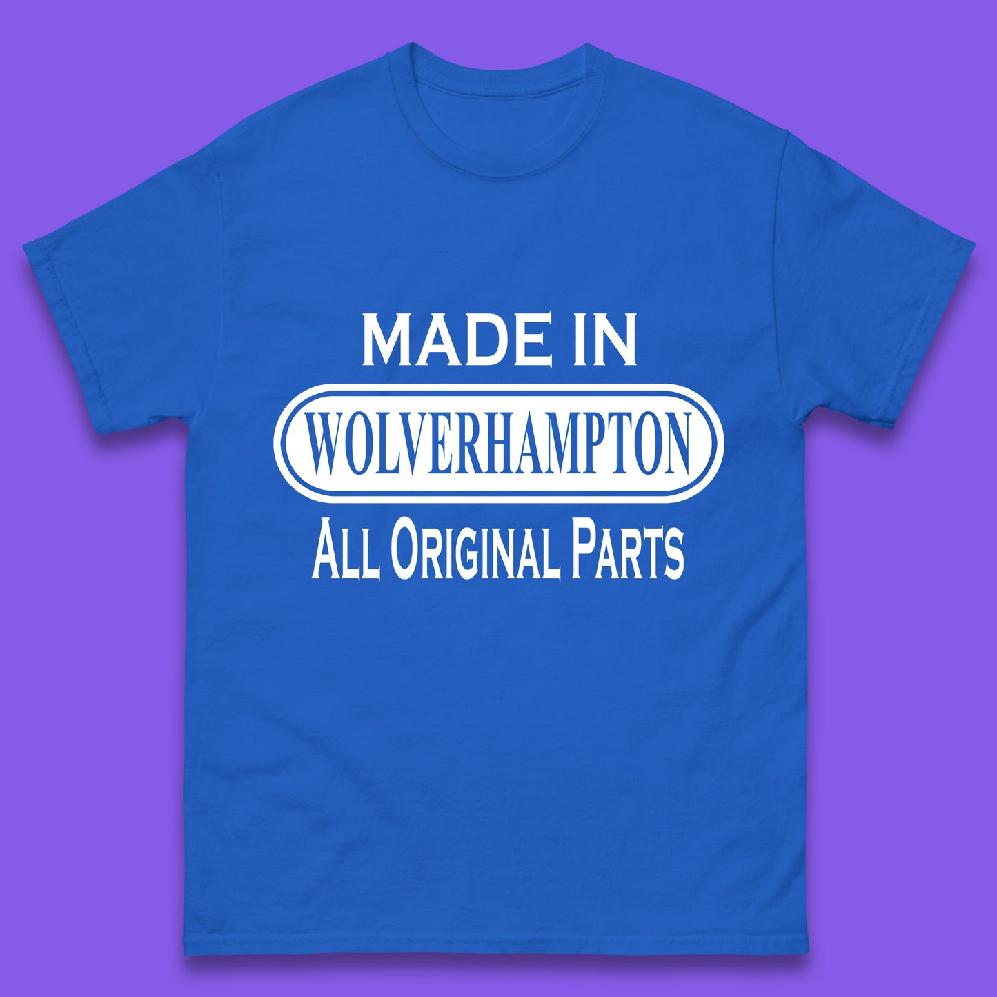 Made In Wolverhampton All Original Parts Vintage Retro Birthday City In West Midlands, England Gift Mens Tee Top