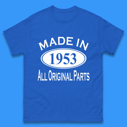 Made In 1953 All Original Parts Vintage Retro 70th Birthday Funny 70 Years Old Birthday Gift Mens Tee Top