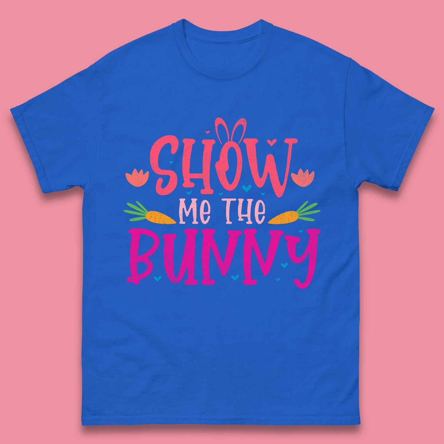 Show Me The Bunny Mens T-Shirt