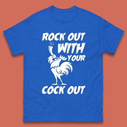 Rock Out With Your Cock Out Funny Offensive Cursed Offensive Meme Gag Joke Mens Tee Top