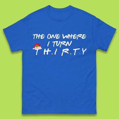 the one where i turn thirty t shirt