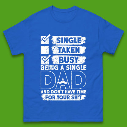 Being A Single Dad Mens T-Shirt