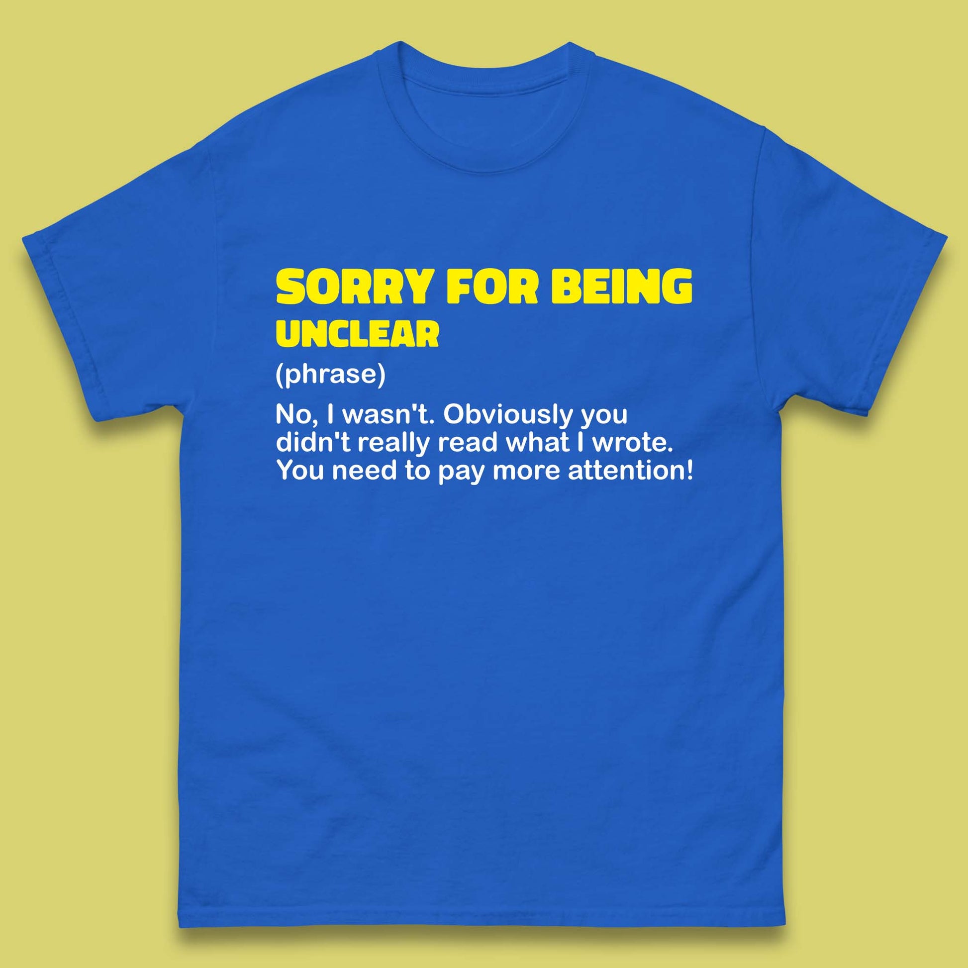 Sorry for Being Unclear T Shirt