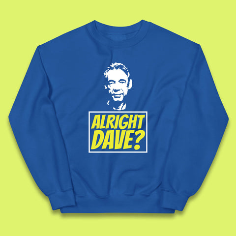 Alright Dave? Only Fools And Horses Funny Cool Tv Film Uk Funny Joke Retro British Comedy Gift Kids Jumper