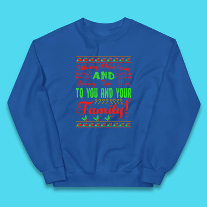 Merry Christmas And Happy New Year To You And Your Family Xmas Festive Celebration Kids Jumper