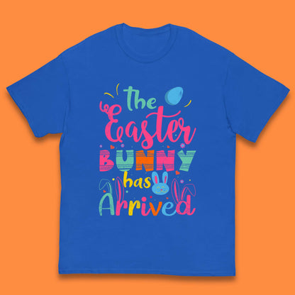 The Easter Bunny Has Arrived Kids T-Shirt