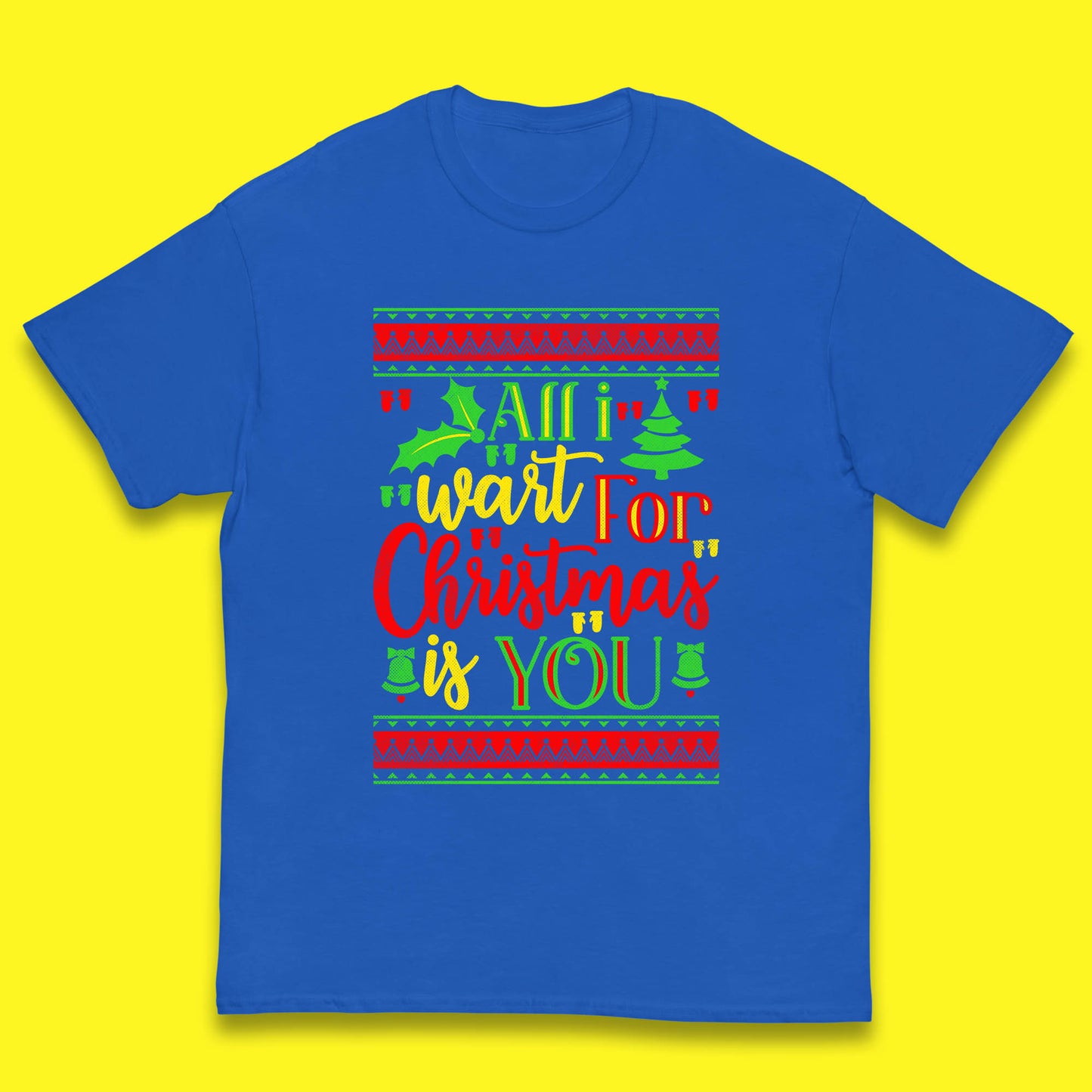 all i want for christmas is you t shirt