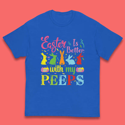 Easter Is Better With My Peeps T-Shirt