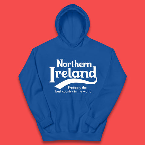 North Ireland Probably The Best Country In The World Uk Constituent Country Northern Ireland Is A Part Of The United Kingdom Kids Hoodie