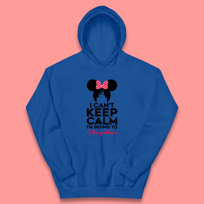 I Can't Keep Calm I'm Going To Disney World Minnie Mouse Disneyland Trip Kids Hoodie