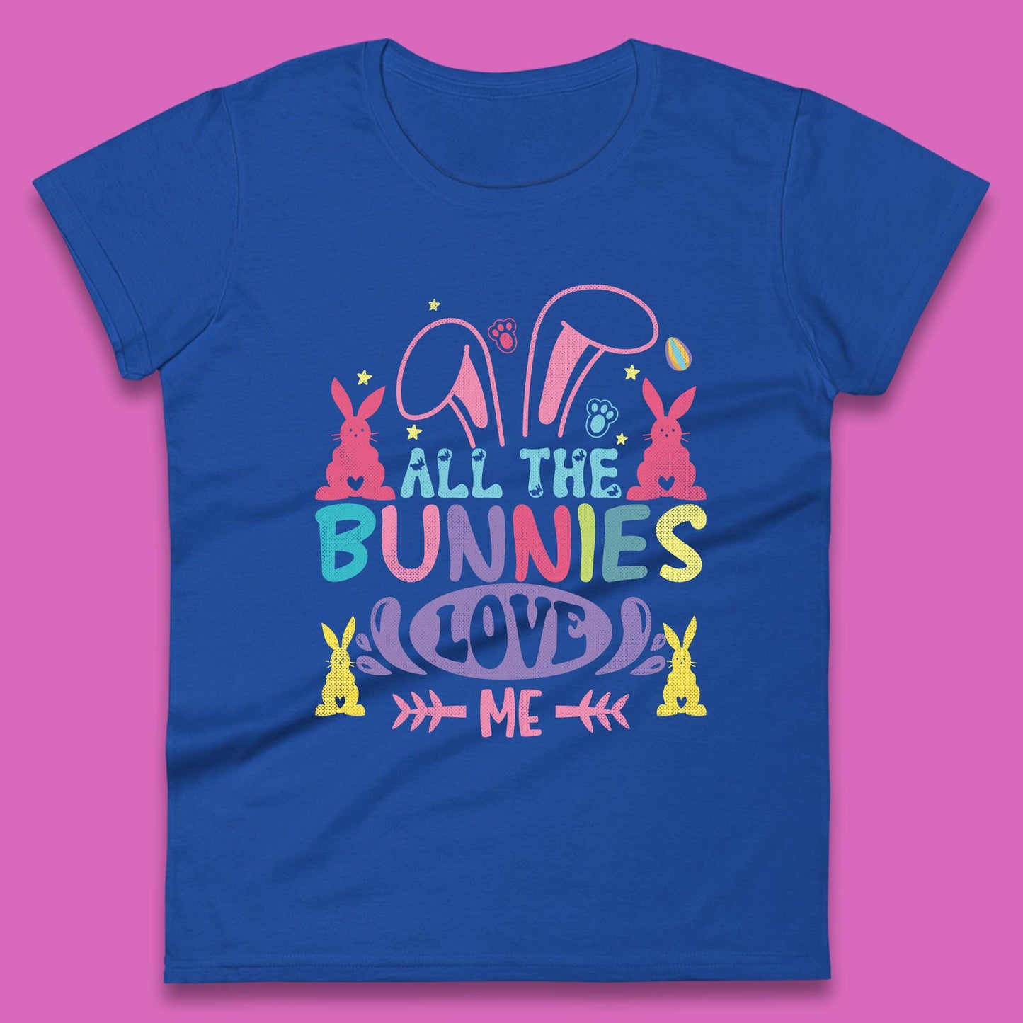 All The Bunnies Love Me Womens T-Shirt