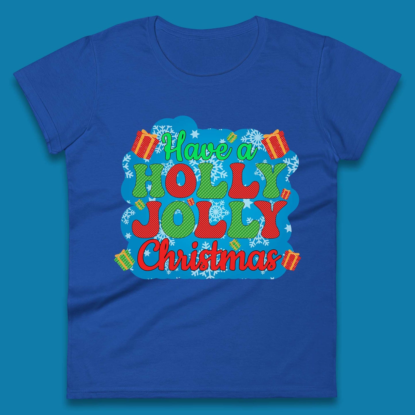 Have A Holly Jolly Christmas Womens T-Shirt