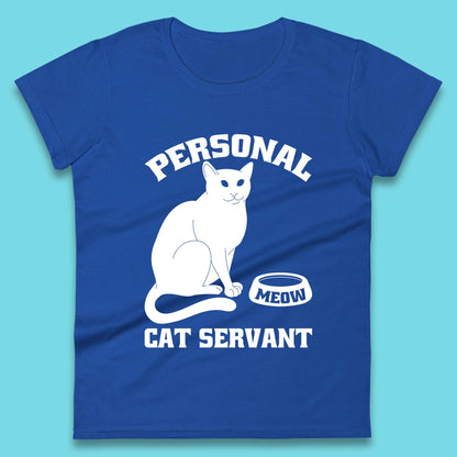 Personal Cat Servant Meow Funny Black Cat Lover Gift Womens Tee Top