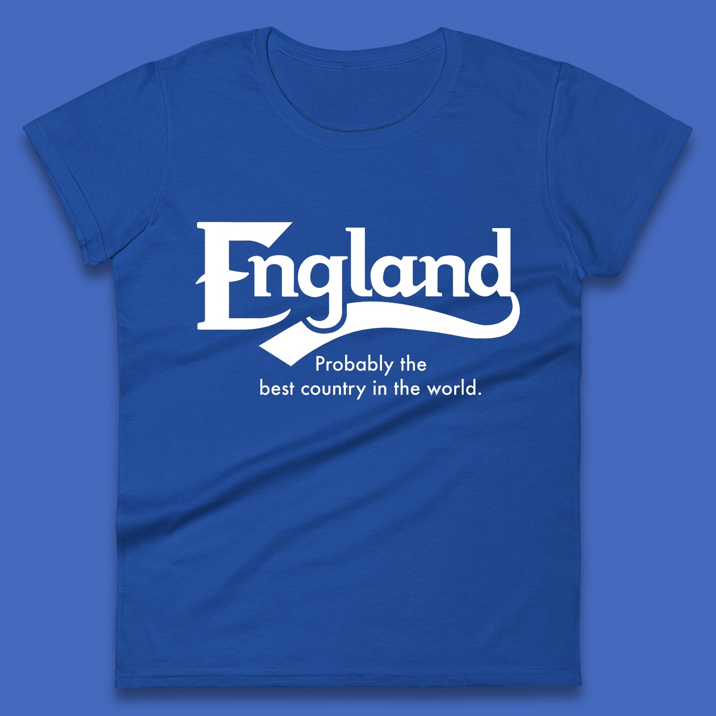 England Probably The Best Country In The World England Part Of The United Kingdom Uk Constituent Country Womens Tee Top