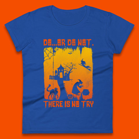 Do Or Do Not There Is No Try Halloween Tree House Flying Witch Scary Spooky Black Cat Womens Tee Top