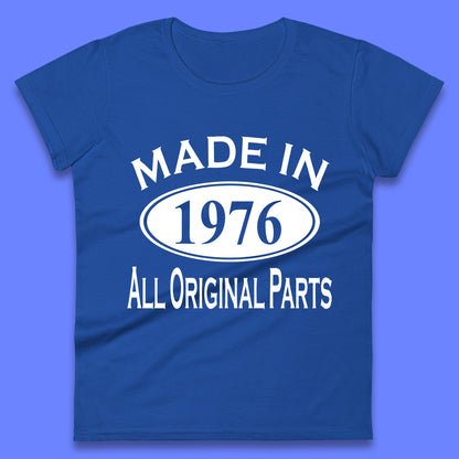 Made In 1976 All Original Parts Vintage Retro 47th Birthday Funny 47 Years Old Birthday Gift Womens Tee Top