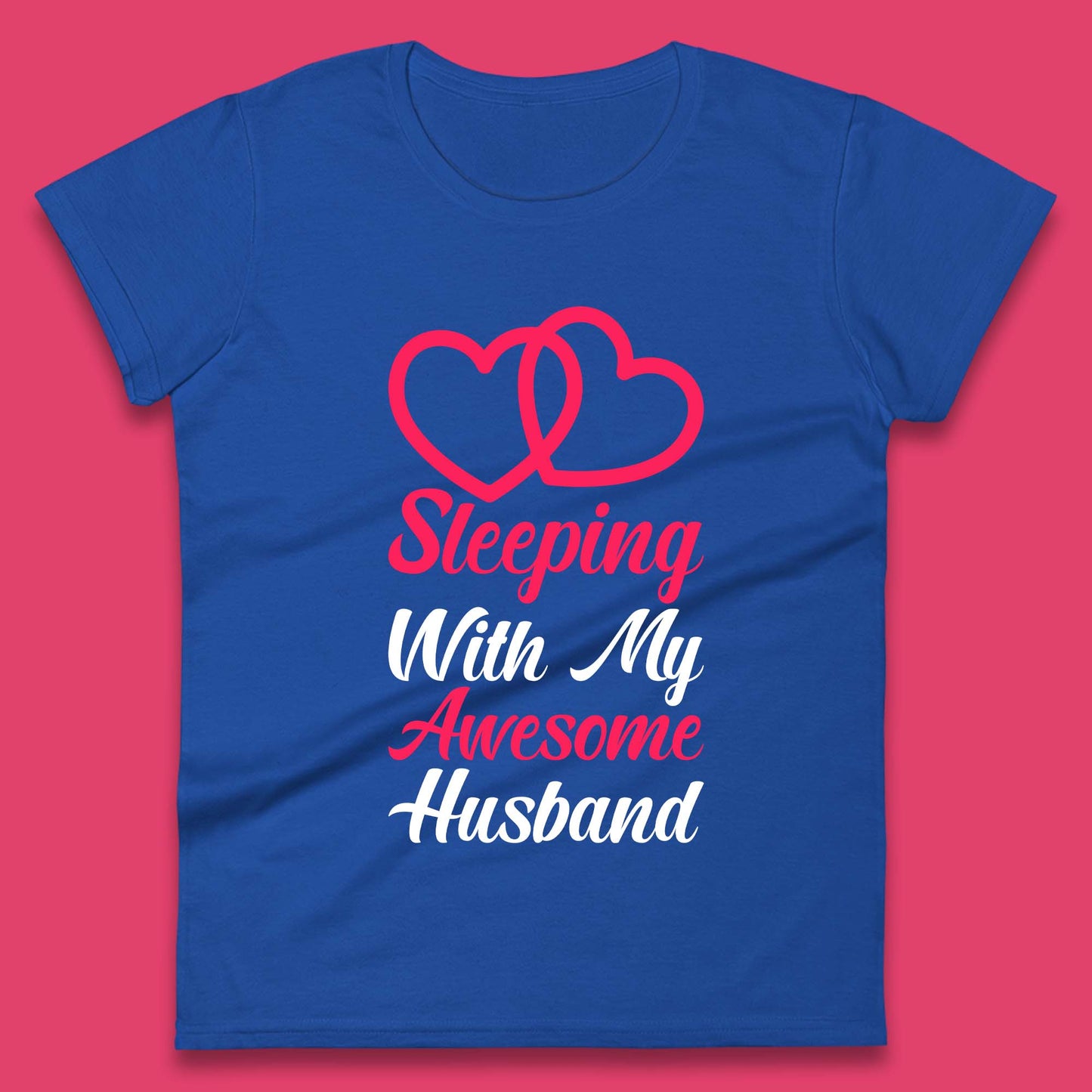 Sleeping With My Awesome Husband Womens T-Shirt