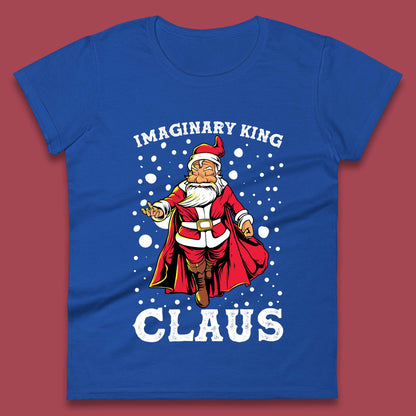 Imaginary King Claus Christmas Womens T-Shirt