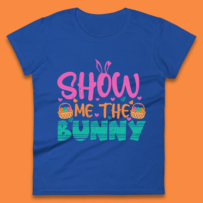 Show Me The Bunny Womens T-Shirt