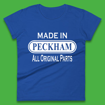 Made In Peckham All Original Parts Vintage Retro Birthday District In Southeast London, England Womens Tee Top