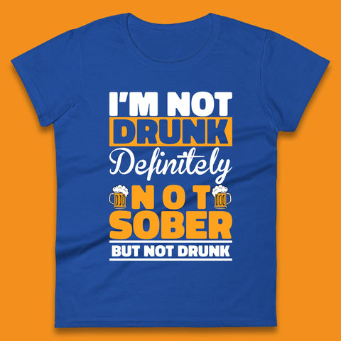 I'm Not Drunk Definitely Not Sober But Not Drunk Funny Saying Sarcastic Drinking Humor Drunk Novelty Womens Tee Top
