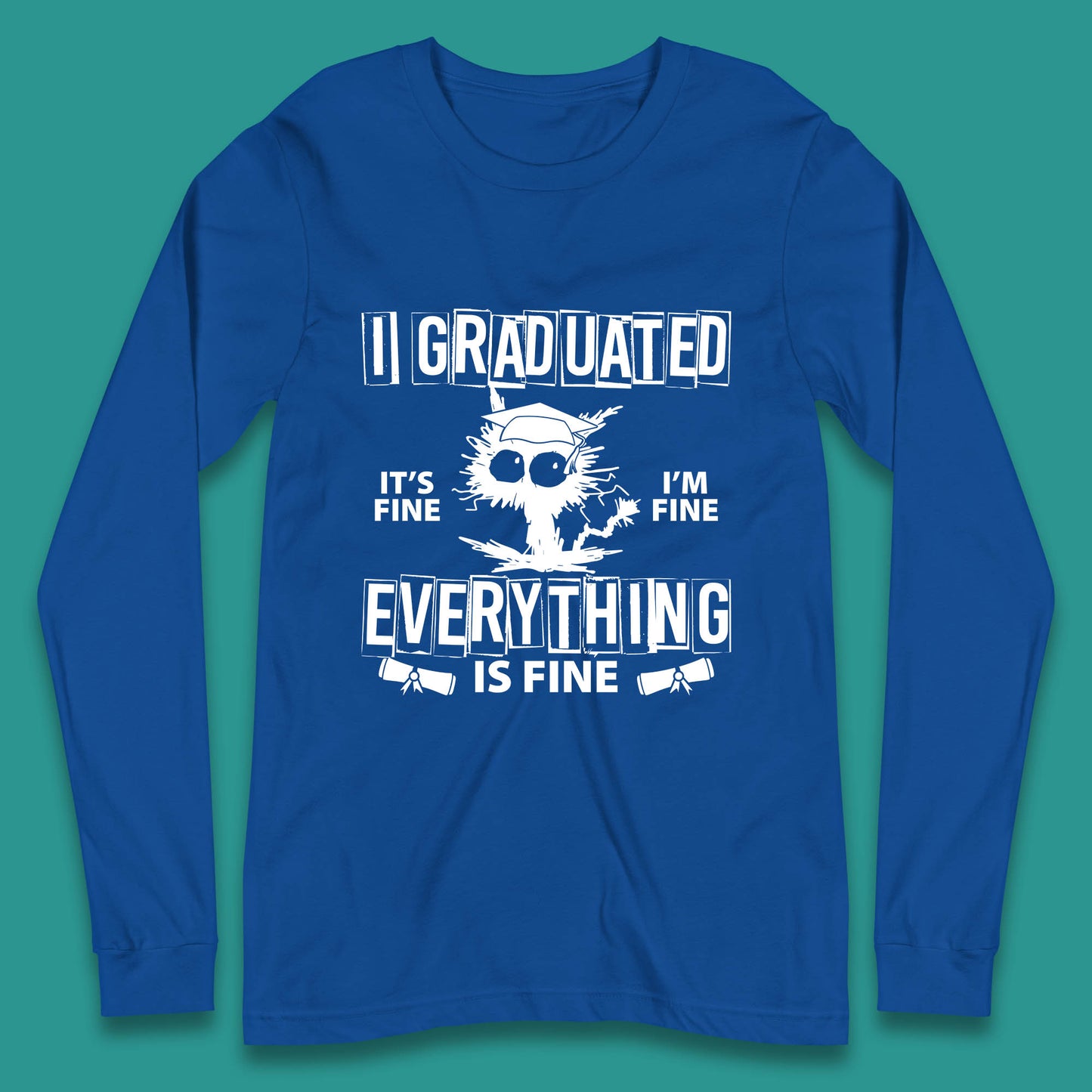 I Graduated It's Fine I'm Fine Everything Is Fine Graduate Class Funny Black Cat Graduation Electrocuted Cat Meme Long Sleeve T Shirt