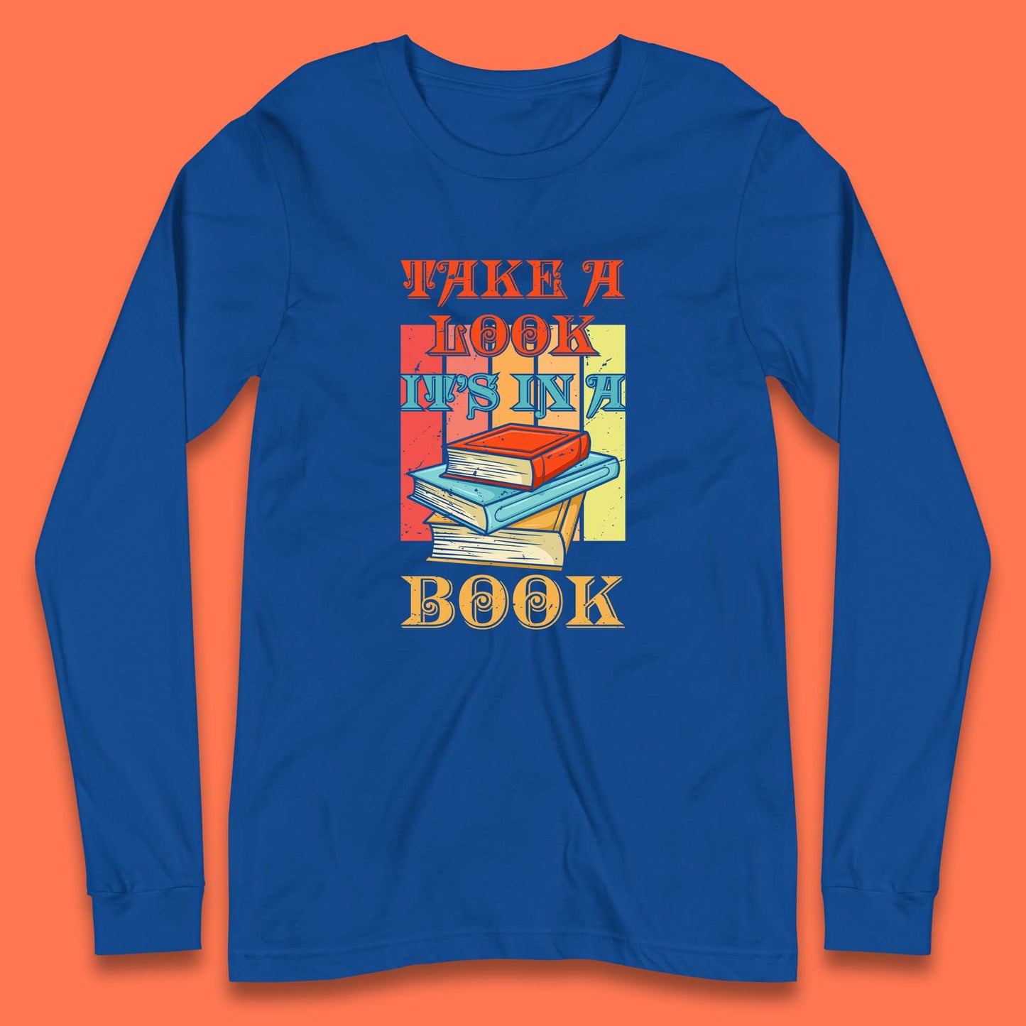 Take A Look It's In A Book Retro Reading Book Lover Bookish Librarian Long Sleeve T Shirt