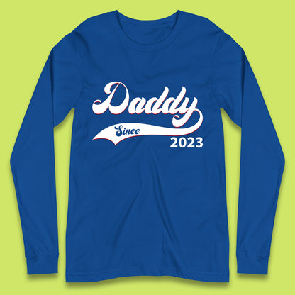 Daddy Since 2023 Father's Day New Dad Baby Announcement Gift For Daddy Long Sleeve T Shirt