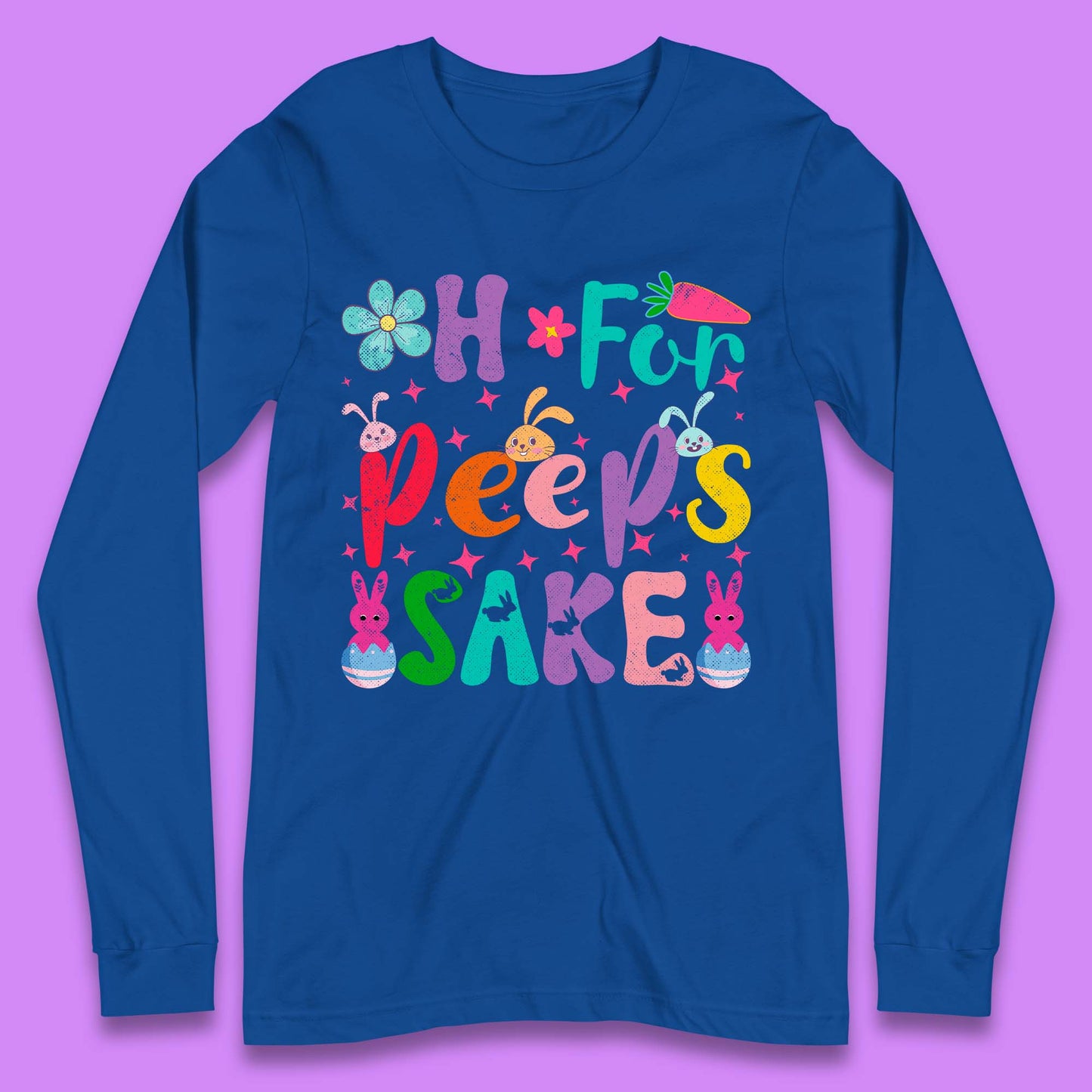 For Peeps Sake Long Sleeve T-Shirt