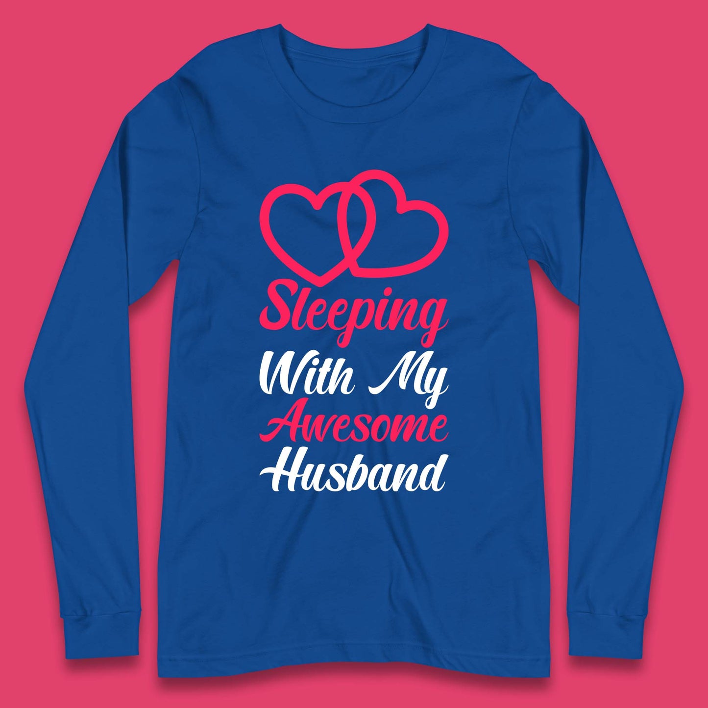 Sleeping With My Awesome Husband Long Sleeve T-Shirt