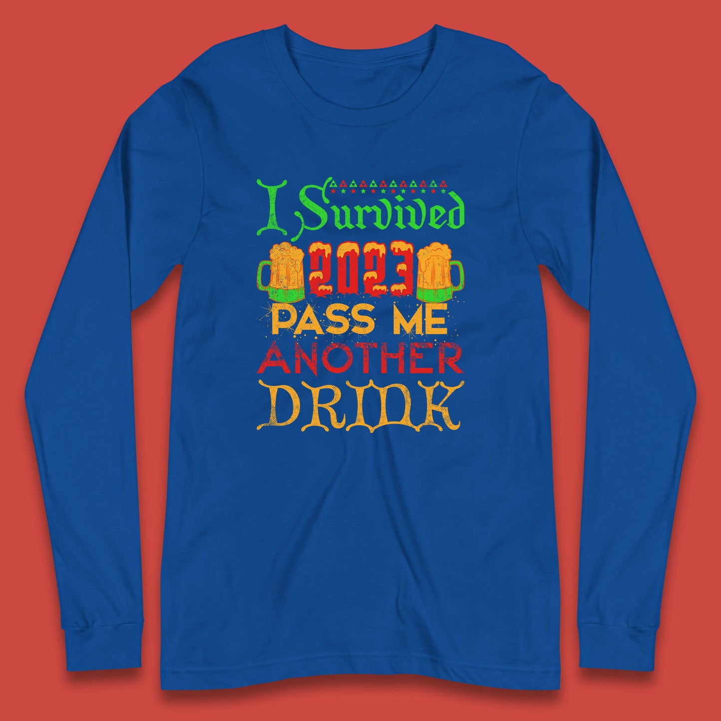 I Survived 2023 Pass Me Another Drink Christmas Beer Drinking Lover Xmas Long Sleeve T Shirt