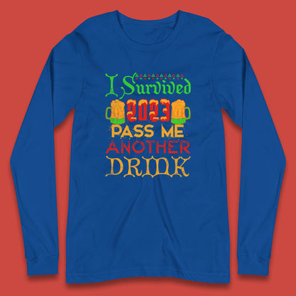 I Survived 2023 Pass Me Another Drink Christmas Beer Drinking Lover Xmas Long Sleeve T Shirt