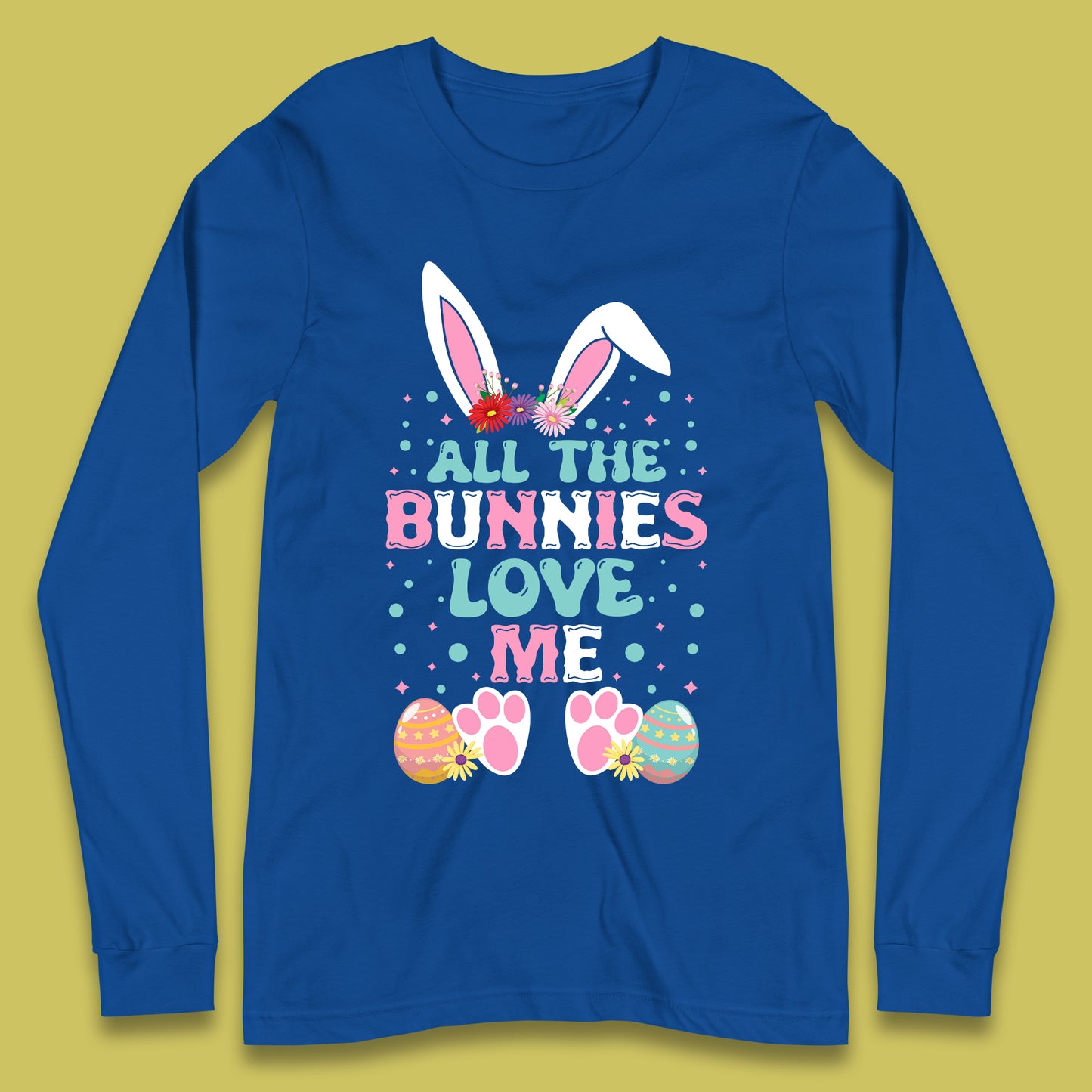 All The Bunnies Love Me Long Sleeve T-Shirt