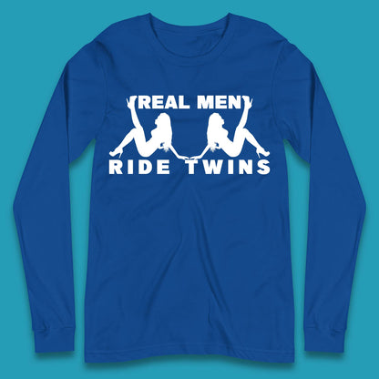 Real Men Ride Twins Long Sleeve T-Shirt