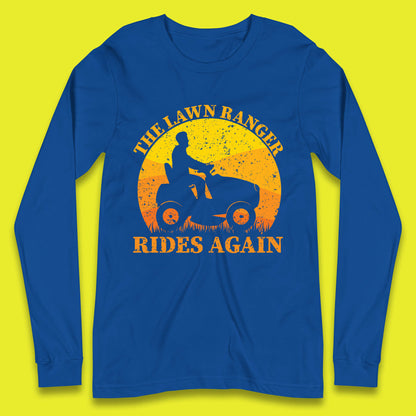 The Lawn Ranger Rides Again Funny Lawn Mowing Gardener Landscaper Dad Joke Landscaping Long Sleeve T Shirt