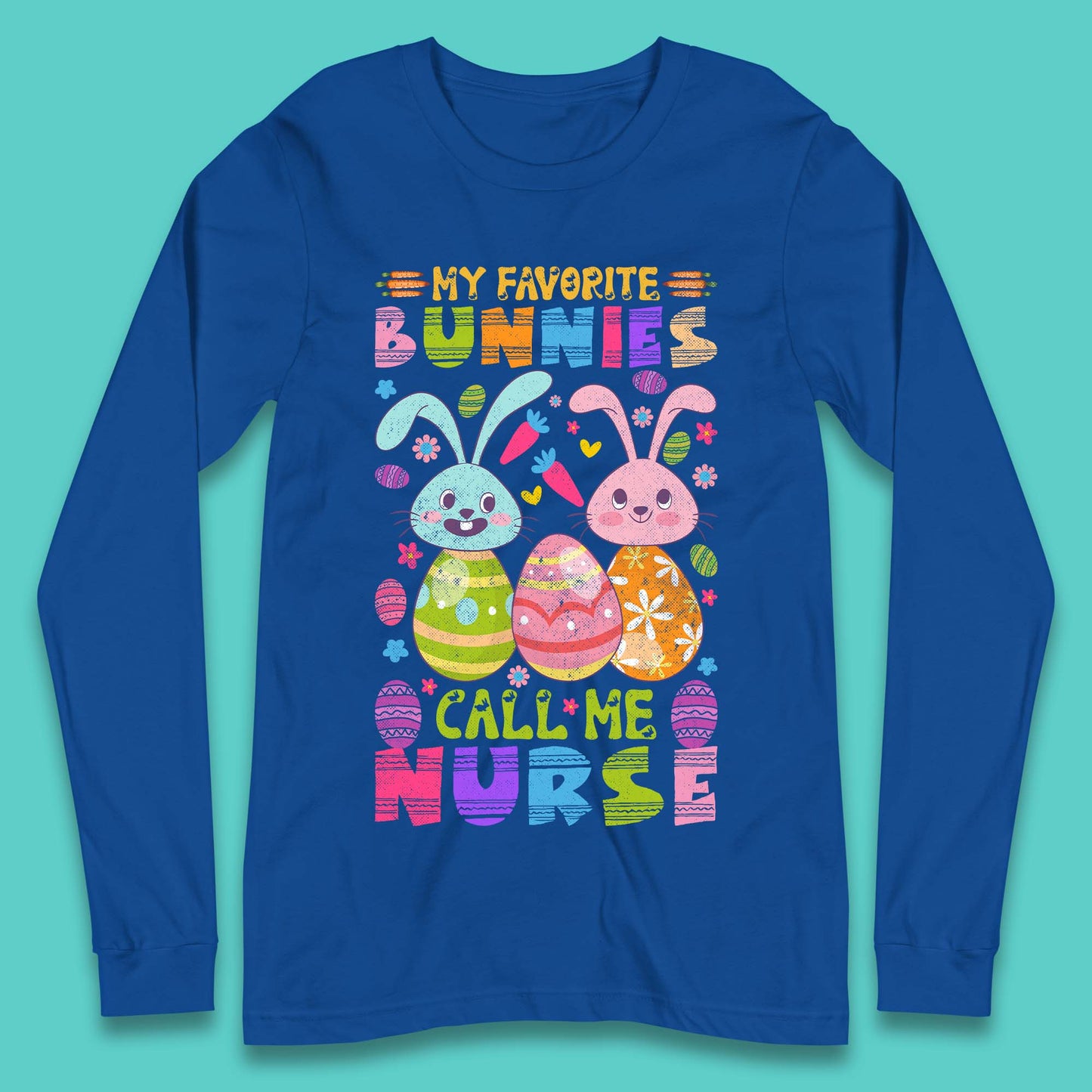 My Favorite Bunnies Call Me Nurse Long Sleeve T-Shirt