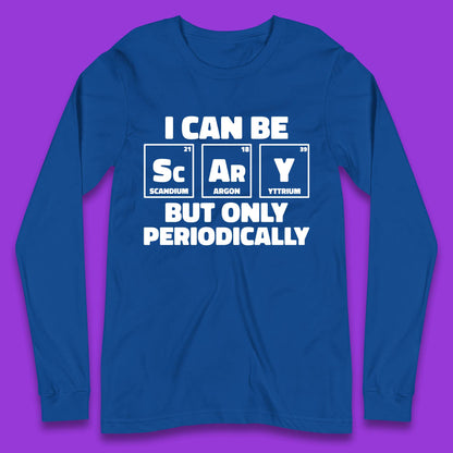 I Can Be Scary Long Sleeve T-Shirt