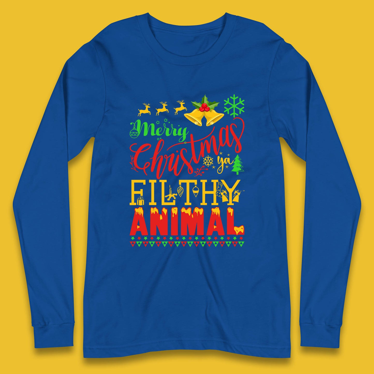 merry christmas ya filthy animal long sleeve t shirt