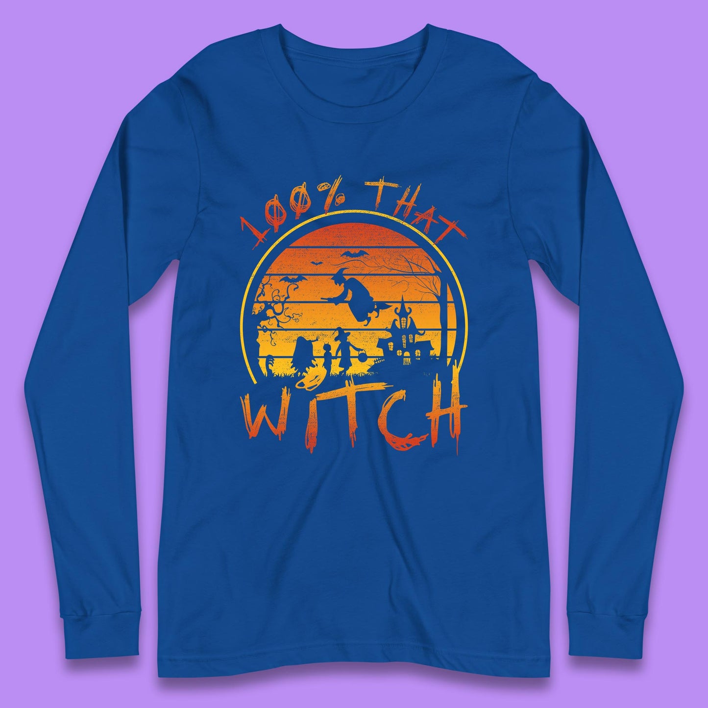 100% That Witch Long Sleeve T Shirt