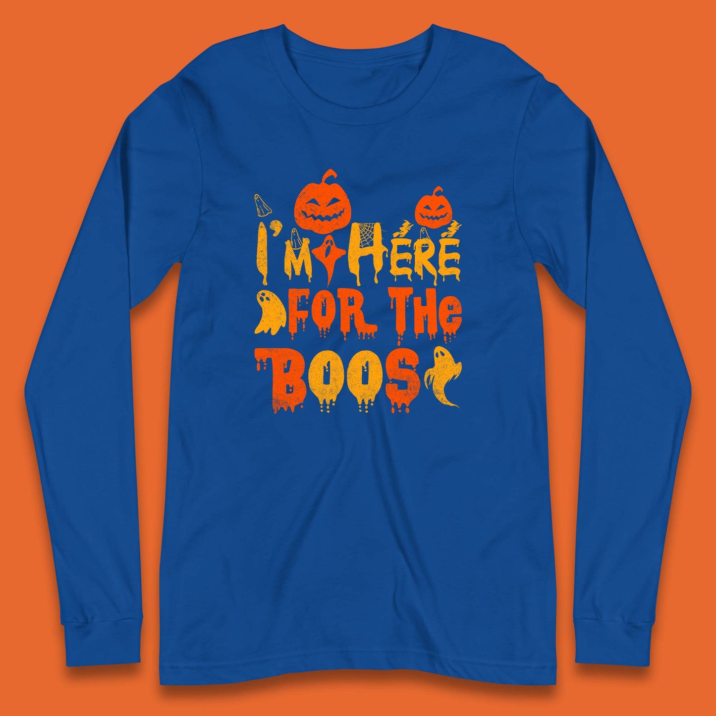 I'm Here For The Boos Halloween Pumpkin Ghost Horror Scary Long Sleeve T Shirt