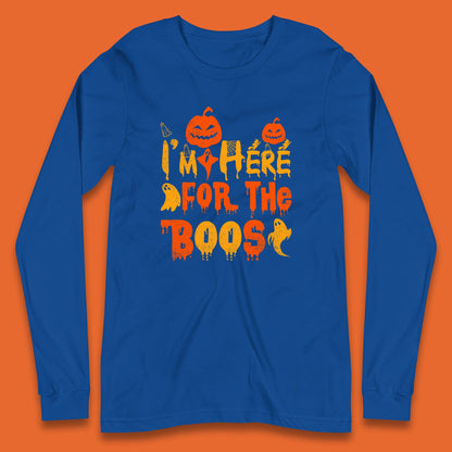 I'm Here For The Boos Halloween Pumpkin Ghost Horror Scary Long Sleeve T Shirt