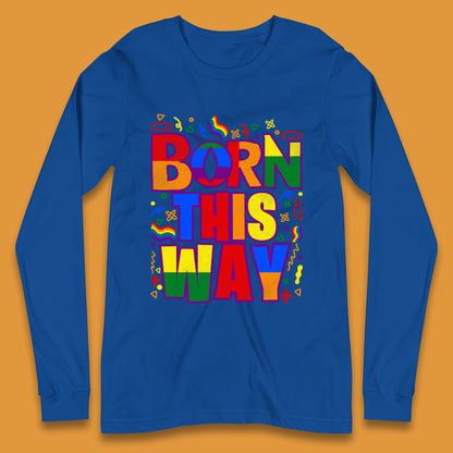 Lgbt Born This Way Long Sleeve T-Shirt