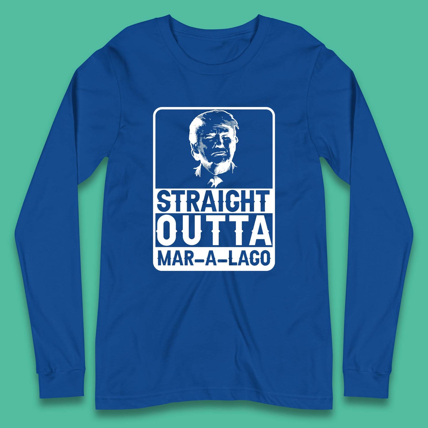 Donald Trump Straight Outta Mar-A-Lago USA Mugshot President Elections 2024 Long Sleeve T Shirt