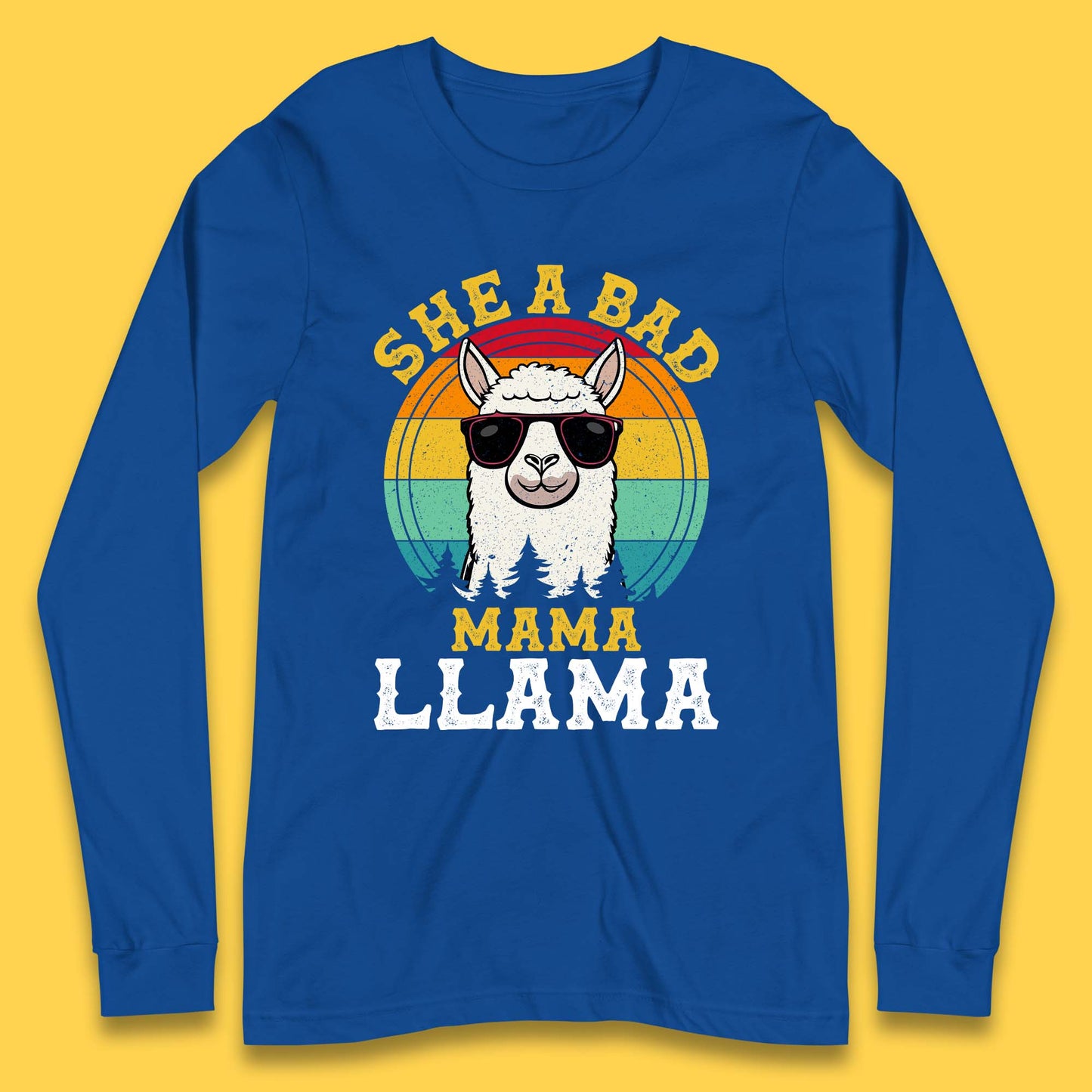 She A Bad Mama Llama Long Sleeve T-Shirt