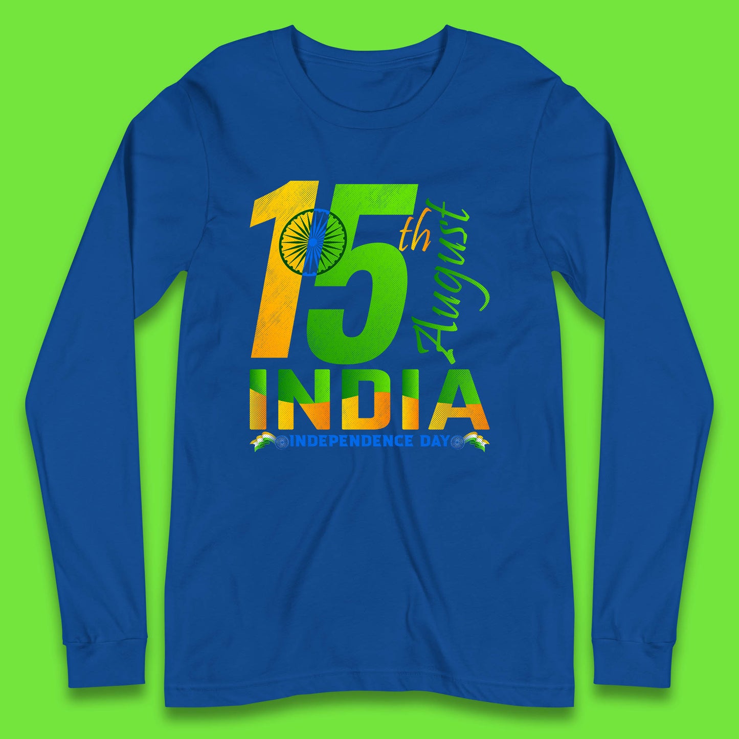 15th August India Independence Day Patriotic Indian Flag Indian Pride Long Sleeve T Shirt