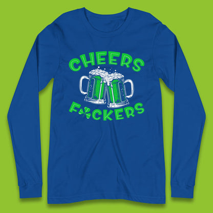 Cheer's Fuckers St. Patrick Day Long Sleeve T-Shirt