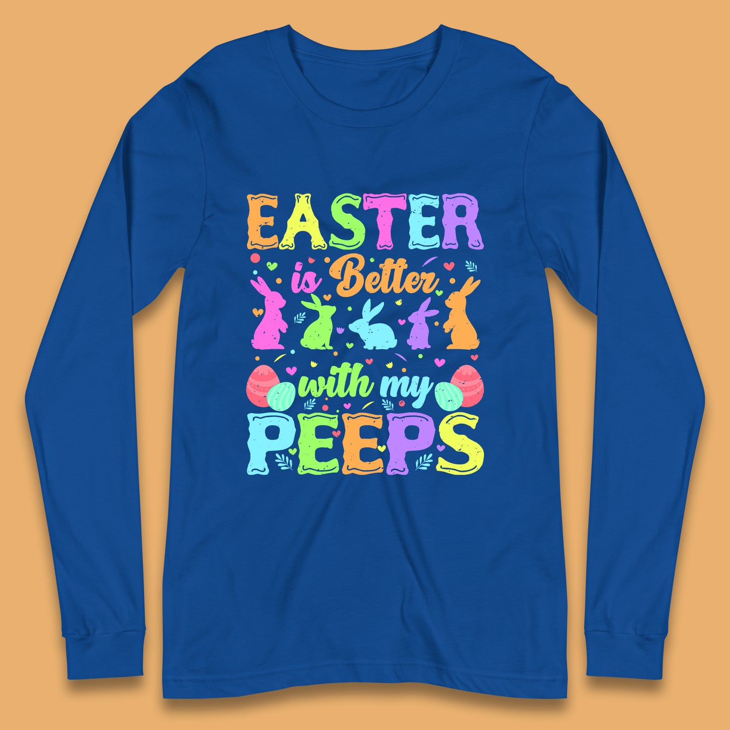 Easter Better With My Peeps Long Sleeve T-Shirt