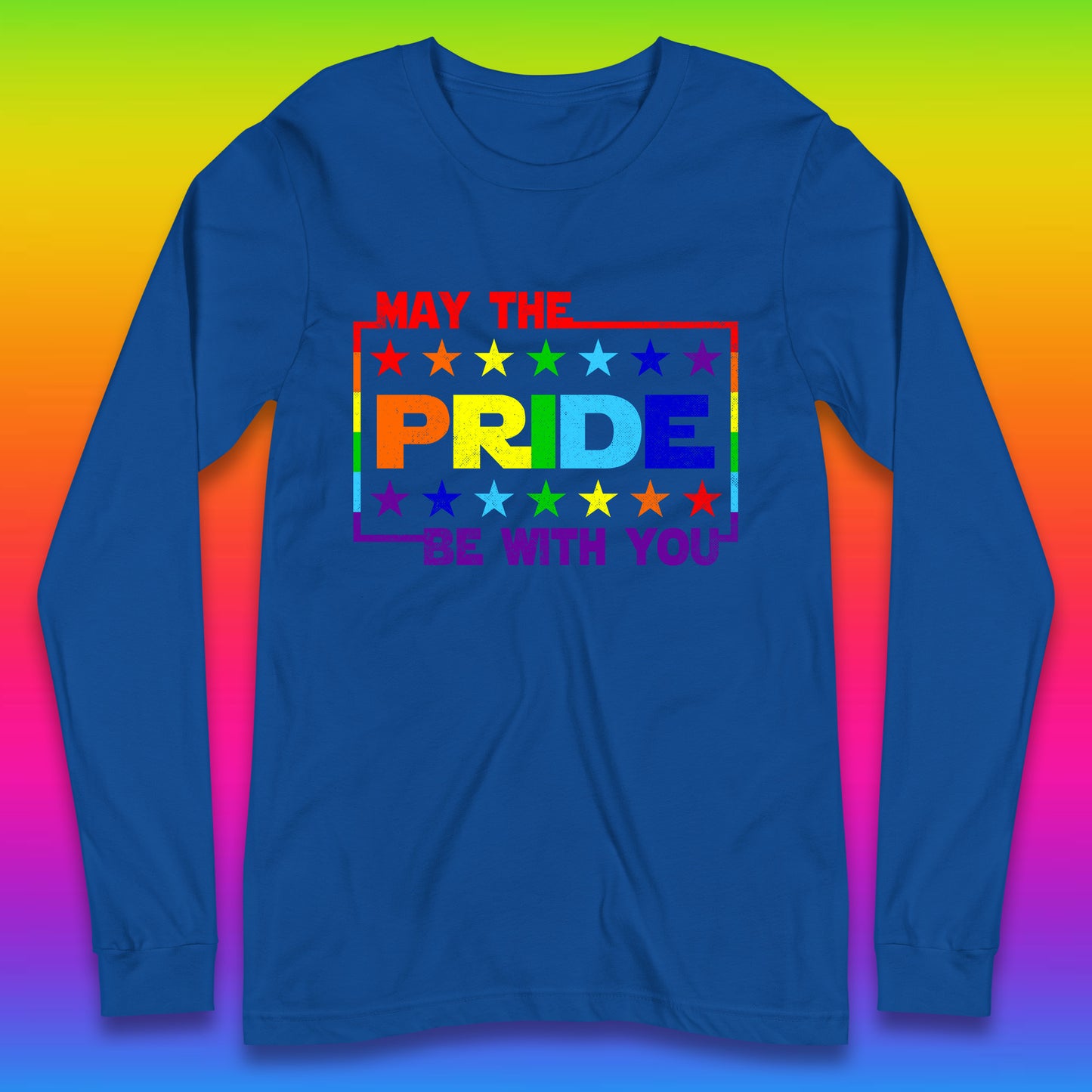 May The Pride Be With You LGBTQ Pride Month Rainbow Star Wars LGBT Pride Long Sleeve T Shirt