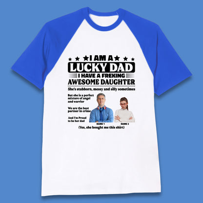 Personalised I Am A Lucky Dad Baseball T-Shirt