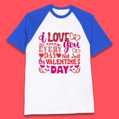 Love You Every Day Baseball T-Shirt